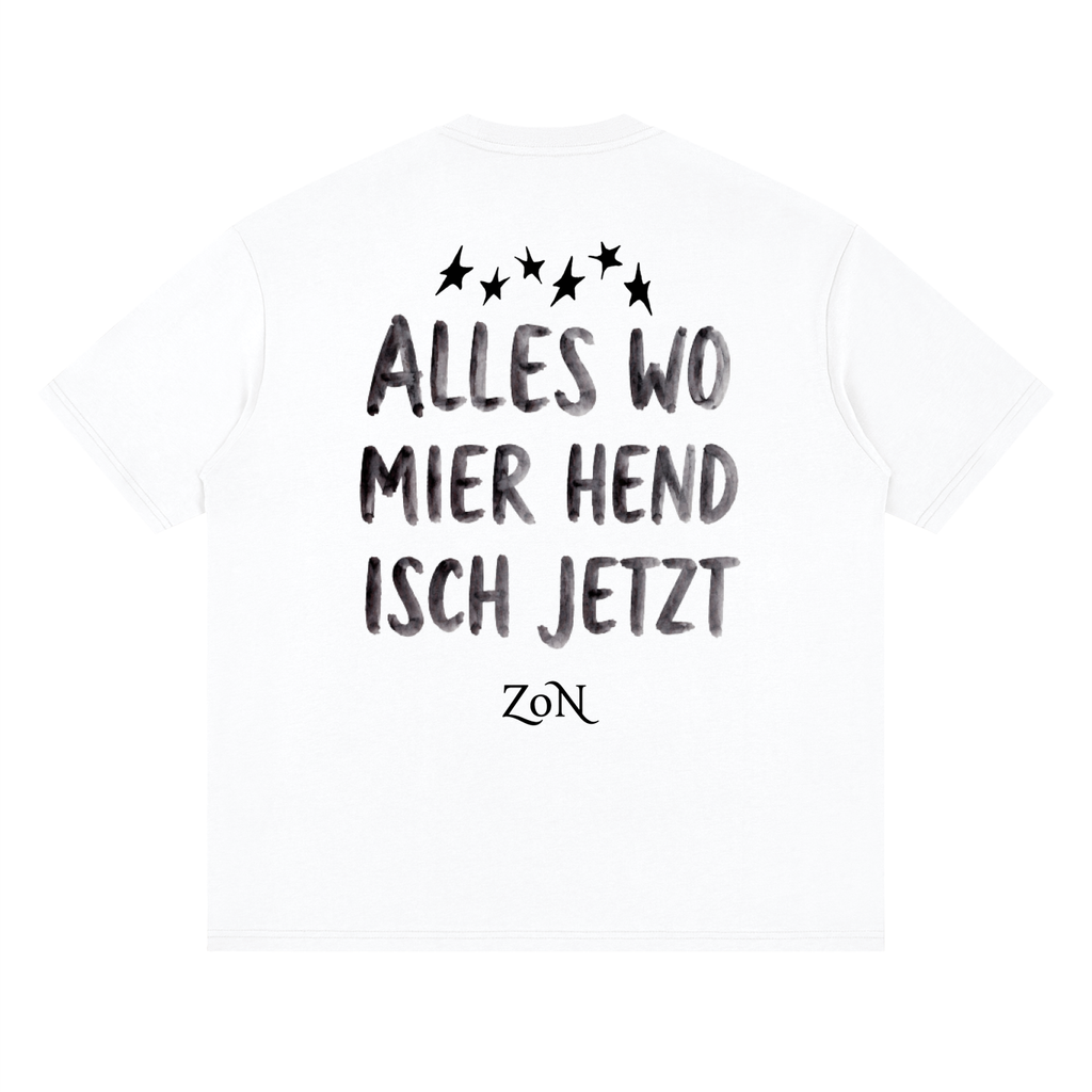ZoN Alles wo mier hend isch jetzt T-Shirt