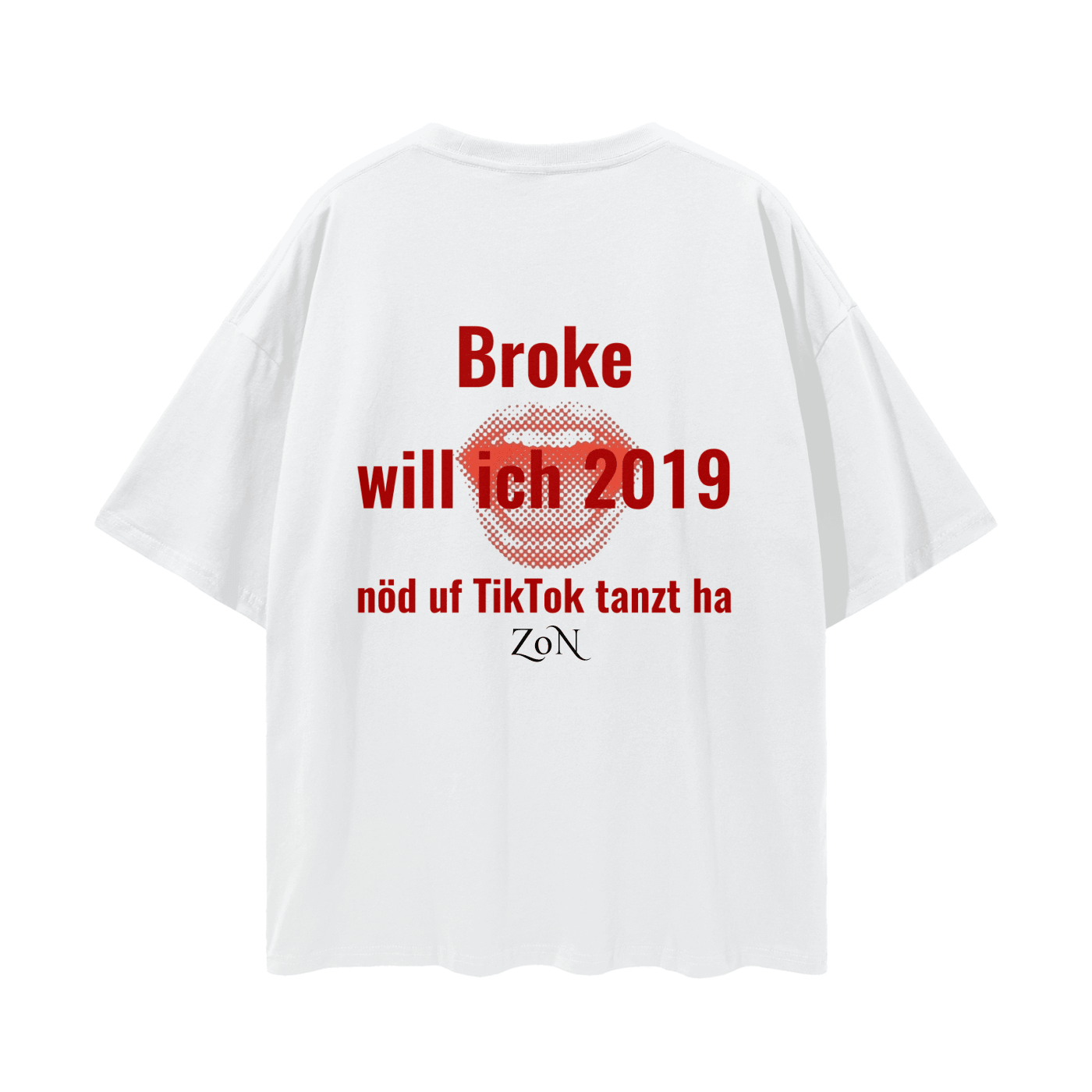 Broke willi nöd uf TikTok tanzt ha - Streetwear T-Shirt T-shirt - ZoN