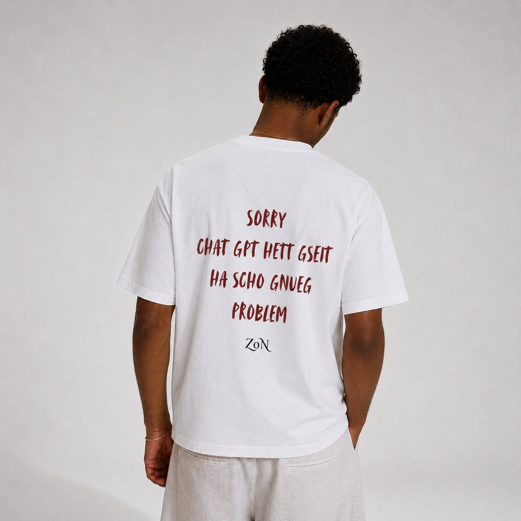 Chat GPT hett gseit ha scho gnueg Problem - Streetwear T-Shirt T-shirt - ZoN
