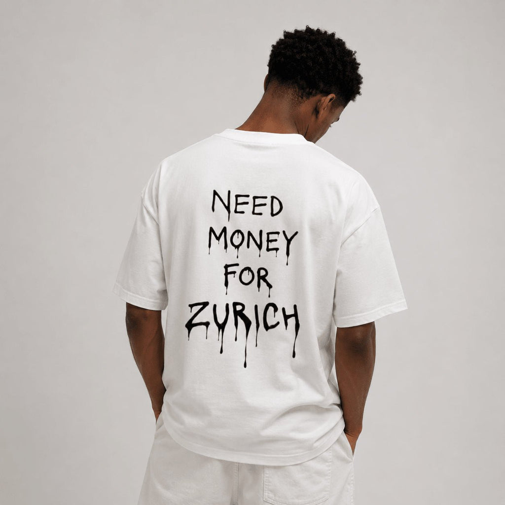 Need money for Zurich - Streetwear Loose Drop Shoulder T-Shirt - ZoN