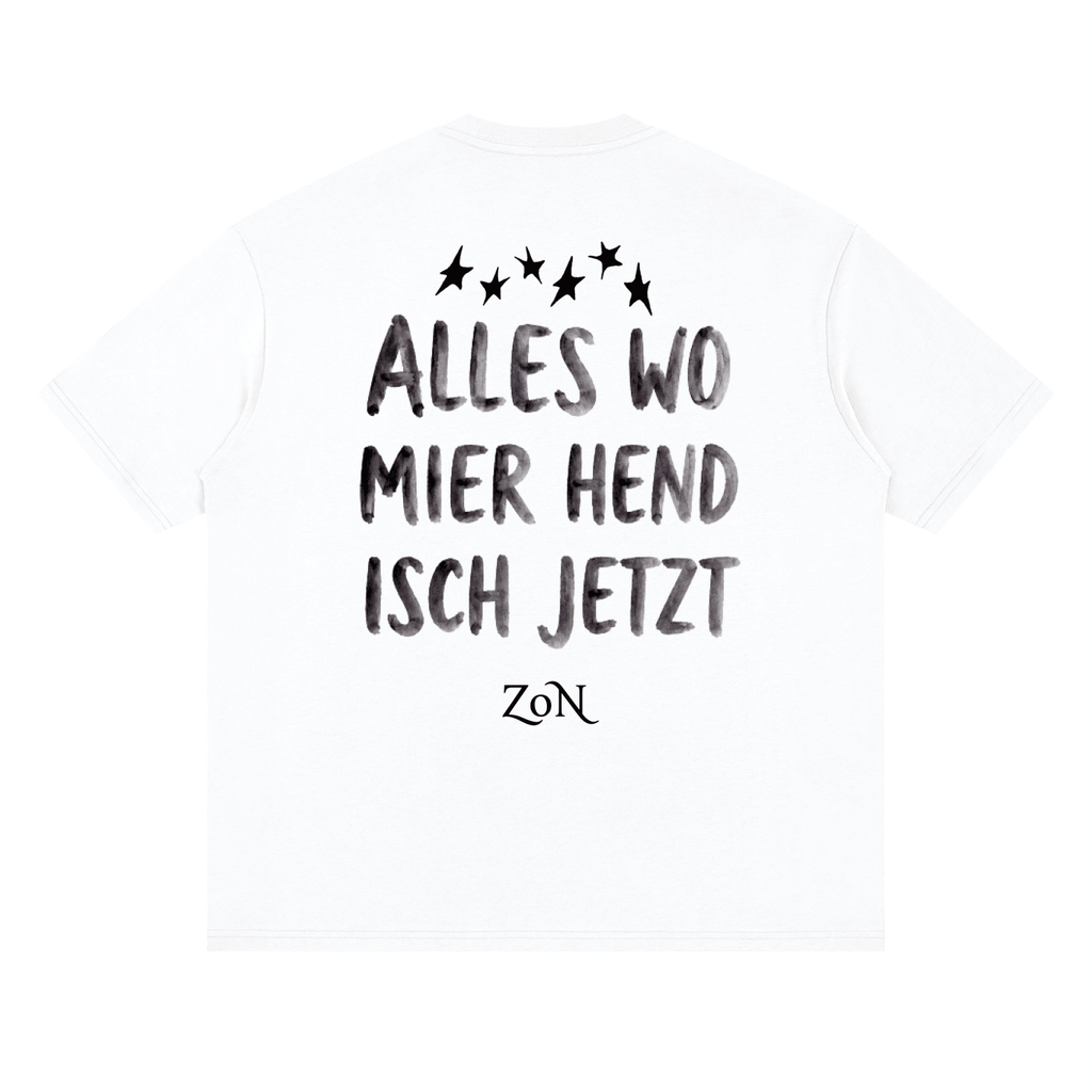 ZoN Alles wo mier hend isch jetzt T-Shirt - ZoN