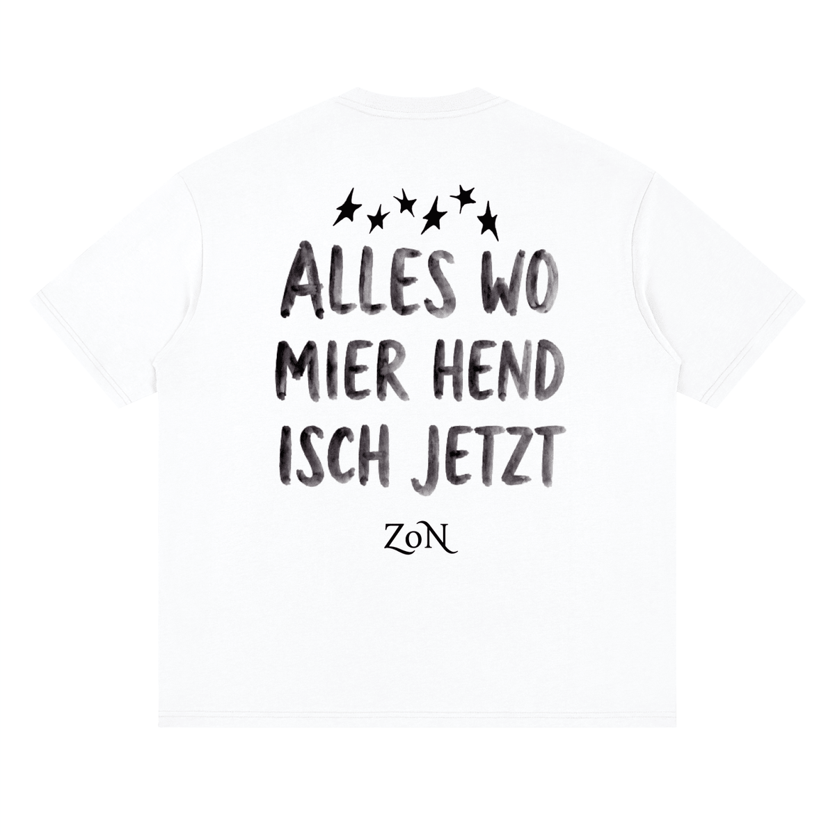 ZoN Alles wo mier hend isch jetzt T-Shirt - ZoN